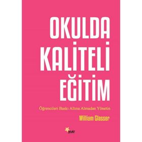 Okulda Kaliteli Eğitim - William Glasser