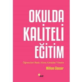 Okulda Kaliteli Eğitim - William Glasser