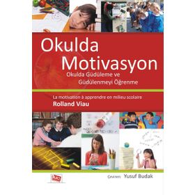 Okulda Motivasyon - Rolland Viau