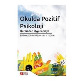 Okulda Pozitif Psikoloji Kuramdan Uygulamaya - Pegem Akademi Yayıncılık
