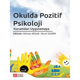 Okulda Pozitif Psikoloji Kuramdan Uygulamaya - Pegem Akademi Yayıncılık