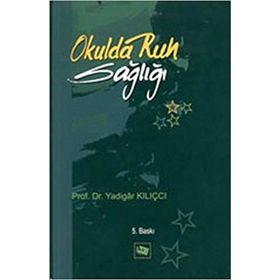 Okulda Ruh Sağlığı - Yadigar Kılıçcı