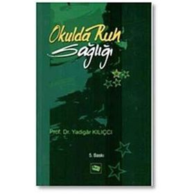 Okulda Ruh Sağlığı - Yadigar Kılıçcı