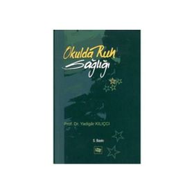 Okulda Ruh Sağlığı - Yadigar Kılıçcı