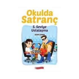 Okulda Satranç 5. Seviye - Ustalaşma - Ozan Çapan