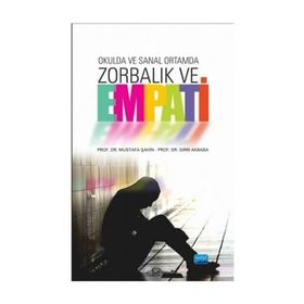Okulda ve Sanal Ortamda Zorbalık ve Empati - Sırrı Akbaba