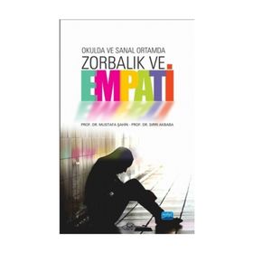 Okulda ve Sanal Ortamda Zorbalık ve Empati - Sırrı Akbaba
