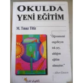 OKULDA YENI EĞİTİM - M. TINAZ TITIZ