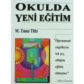 OKULDA YENI EĞİTİM - M. TINAZ TITIZ