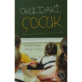 OKULDAKI ÇOCUK EĞITIMI VE GELIŞIMIYLE 7-12 YAŞ ÇOCUĞU - AHMET AKBAŞ;ERDAL BUDAK