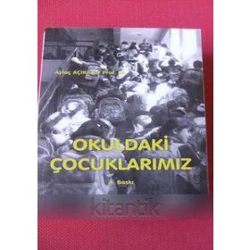 OKULDAKI ÇOCUKLARIMIZ - AYTAÇ AÇIKALIN