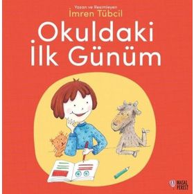 Okuldaki İlk Günüm İmren Tübcil Masalperest Yayınevi