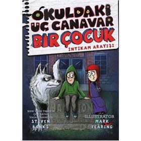 Okuldaki Üç Canavar Bir Çocuk: İntikam Arayışı - Steven Banks