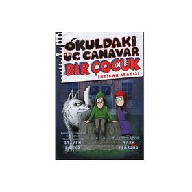Okuldaki Üç Canavar Bir Çocuk: İntikam Arayışı - Steven Banks