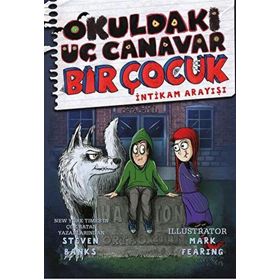 Okuldaki Üç Canavar Bir Çocuk: İntikam Arayışı - Steven Banks