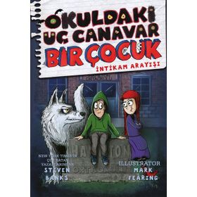 Okuldaki Üç Canavar Bir Çocuk: İntikam Arayışı - Steven Banks