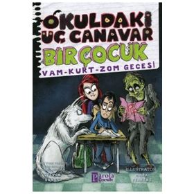 Okuldaki Üç Canavar Bir Çocuk: Vam - Kurt - Zom Gecesi - Steven Banks
