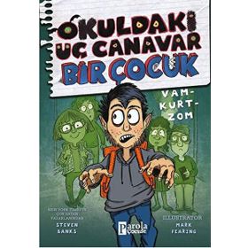 Okuldaki Üç Canavar Bir Çocuk Vam Kurt Zom - Steven Banks