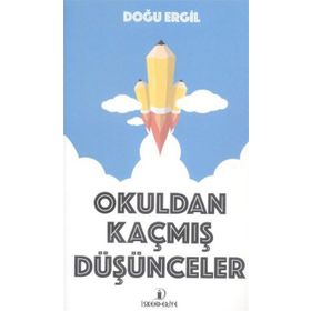 Okuldan Kaçmış Düşünceler - Doğu Ergil