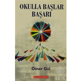 OKULLA BAŞLAR BAŞARI - ÖMER GÜL