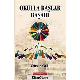 OKULLA BAŞLAR BAŞARI - ÖMER GÜL