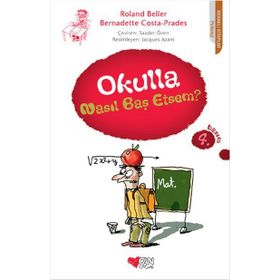 OKULLA NASIL BAŞ ETSEM? - BERNADETTE COSTA-PRADES;ROLAND BELLER
