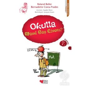 OKULLA NASIL BAŞ ETSEM? - BERNADETTE COSTA-PRADES;ROLAND BELLER