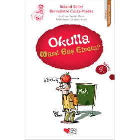OKULLA NASIL BAŞ ETSEM? - BERNADETTE COSTA-PRADES;ROLAND BELLER