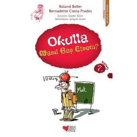 OKULLA NASIL BAŞ ETSEM? - BERNADETTE COSTA-PRADES;ROLAND BELLER