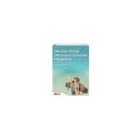Okullar Değil Okulların İçindeki Hikayeler - Pegem Akademi Yayıncılık