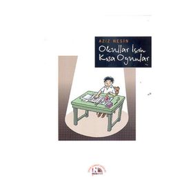 OKULLAR İÇİN KISA OYUNLAR - AZIZ NESIN