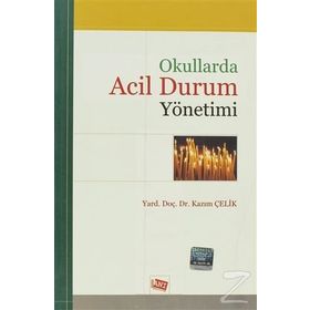 Okullarda Acil Durum Yönetimi - Kazım Çelik