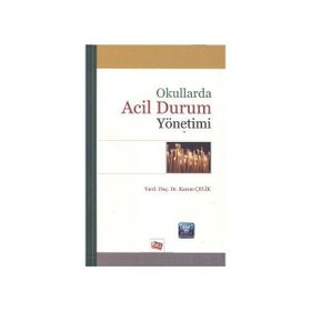 Okullarda Acil Durum Yönetimi - Kazım Çelik