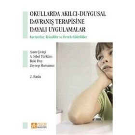 OKULLARDA AKILCI DUYGUSAL DAVRANIŞ TERAPISINE DAYALI UYGULAMALAR - KOLEKTIF