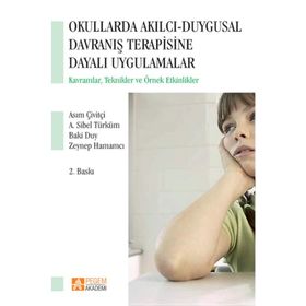 OKULLARDA AKILCI DUYGUSAL DAVRANIŞ TERAPISINE DAYALI UYGULAMALAR - KOLEKTIF