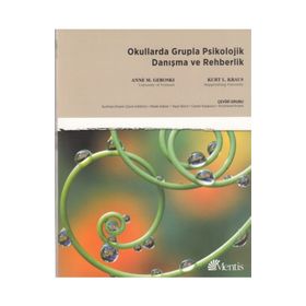 Okullarda Grupla Psikolojik Danışma ve Rehberi - Anne M. Geroski Kurt L. Kraus