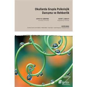 Okullarda Grupla Psikolojik Danışma ve Rehberi - Anne M. Geroski Kurt L. Kraus