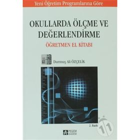 OKULLARDA ÖLÇME VE DEĞERLENDİRME ÖĞRETMEN EL KİTABI - DURMUŞ ALI ÖZÇELİK