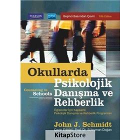 Okullarda Psikolojik Danışma ve Rehberlik - John J. Schmidt Süleyman Doğan