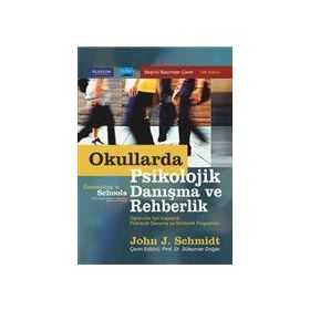 Okullarda Psikolojik Danışma ve Rehberlik - John J. Schmidt Süleyman Doğan