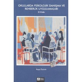 OKULLARDA PSIKOLOJIK DANIŞMA VE REHBERLIK UYGULAMALARI EL KİTABI - RAGIP ÖZYÜREK