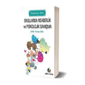 Okullarda Rehberlik Ve Psikolojik Danışma Psikoloji Seti - Tuncay Oral