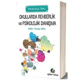 Okullarda Rehberlik Ve Psikolojik Danışma Psikoloji Seti - Tuncay Oral