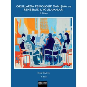 Okullarda Rehberlik ve Psikolojik Danışma Uygulamaları - Pegem Akademi Yayıncılık