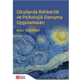 Okullarda Rehberlik ve Psikolojik Danışma Uygulamaları - Pegem Akademi Yayıncılık