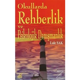 Okullarda Rehberlik ve Psikolojik Danışmanlık - Lale Sak