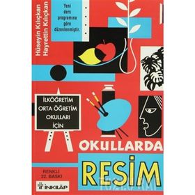 OKULLARDA RESIM İLKÖĞRETİM ORTA ÖĞRETİM OKULLARI İÇİN - HÜSEYİN KILIÇKAN