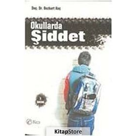 OKULLARDA ŞİDDET LISE ÖĞRENCİLERİNDE ŞİDDET, SALDIRGANLIK VE DİNDARLIK İLİŞKİSİ - BOZKURT KOÇ