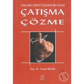 OKULLARDA ŞİDDETİ ÖNLEMEDE BIR YÖNTEM ÇATIŞMA ÇÖZME - ASUDE BILGIN