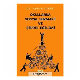 Okullarda Sosyal Sermaye Ve Şiddet Eğilimi - Ayhan Direk